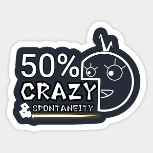 crazy dan spontaneity Sticker